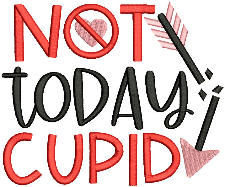 Not Today Cupid Broken Arrow Valentine's Day Filled Machine Embroidery Design Digitized Pattern
