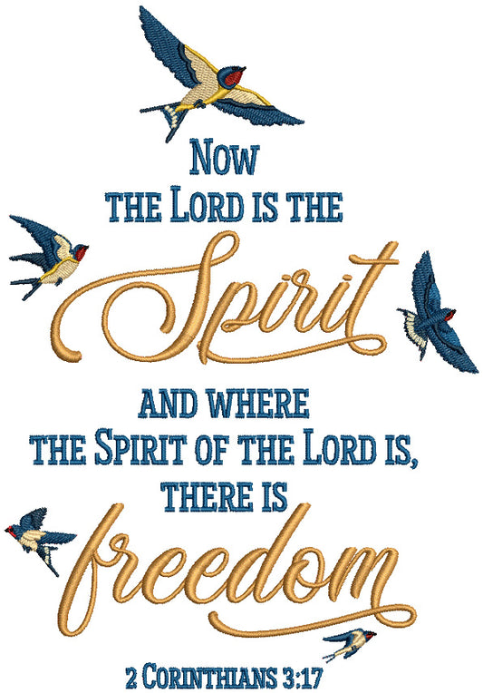 Now The Lord Is The Spirit And Where The Spirit Of The Lord Is There Is Freedom 2 Corinthians 3-17 Bible Verse Religious Filled Machine Embroidery Design Digitized Pattern