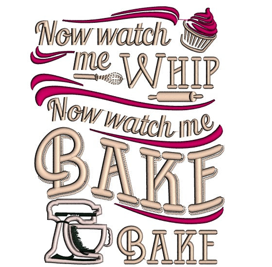 Now Watch Me Whip Now Watch Me Bake Applique Machine Embroidery Design Digitized Pattern