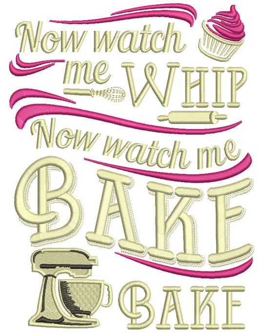 Now Watch Me Whip Now Watch Me Bake Filled Machine Embroidery Design Digitized Pattern