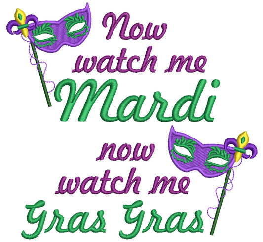 Now Whatch Me Mardi Now Whatch Me Gras Gras Filled Machine Embroidery Design Digitized Pattern