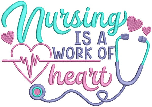 Nursing Is a Work Of Heart EKG Filled Machine Embroidery Design Digitized Pattern