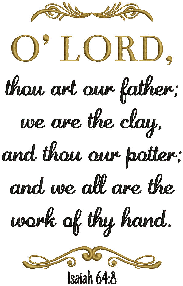 O Lord Thou Art Our Father We Are The Clay And Thou Our Potter And We All Are The Work Of Thy Hand Isaiah 64-8 Bible Verse Religious Filled Machine Embroidery Design Digitized Pattern