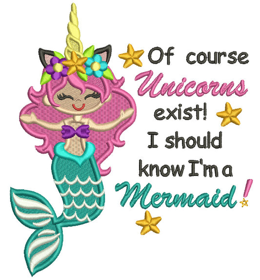 Of Course Unicorns Exist I Should Know I'm A Mermaid Filled Machine Embroidery Design Digitized Pattern