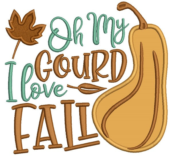 Oh My Gourd I Love Fall Applique Machine Embroidery Design Digitized Pattern