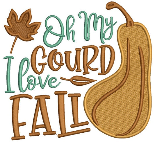 Oh My Gourd I Love Fall Filled Machine Embroidery Design Digitized Pattern