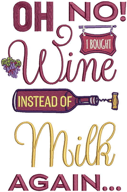 Oh No I Bought Wine Instead Of Milk Again Filled Machine Embroidery Design Digitized Pattern