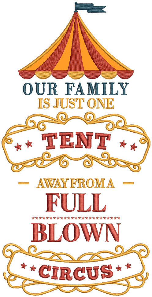 Our Family Is Just One Tent Away From a Full Blown Circus Applique Machine Embroidery Design Digitized Pattern