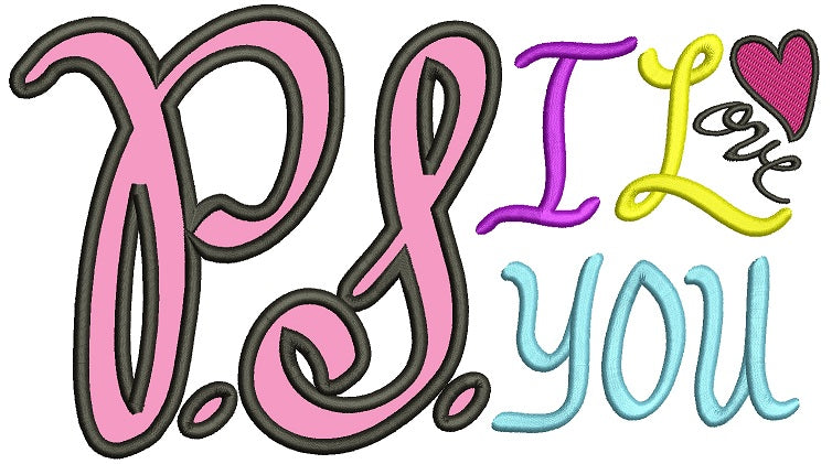 PS I Love You Applique Machine Embroidery Design Digitized Pattern
