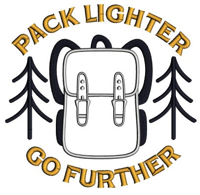 Pack Lighter Go Further Camping Applique Machine Embroidery Design Digitized Pattern