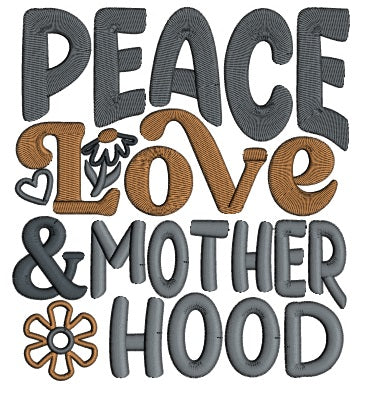 Peace Love And Motherhood Applique Machine Embroidery Design Digitized Pattern