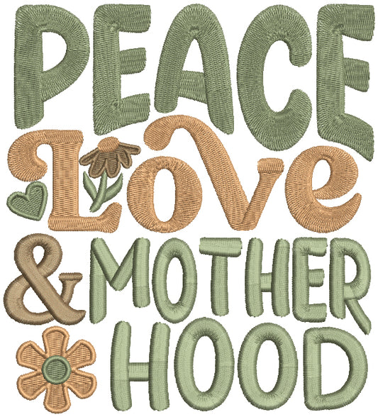 Peace Love And Motherhood Filled Machine Embroidery Design Digitized Pattern