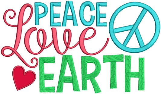 Peace Love Earth With Heart Applique Machine Embroidery Design Digitized Pattern