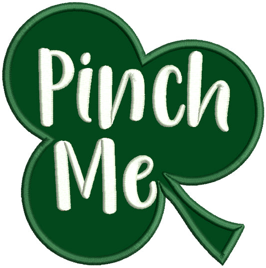 Pinch Me Big Shamrock St.Patrick's Day Applique Machine Embroidery Design Digitized Pattern