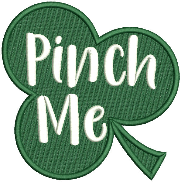 Pinch Me Big Shamrock St.Patrick's Day Filled Machine Embroidery Design Digitized Pattern