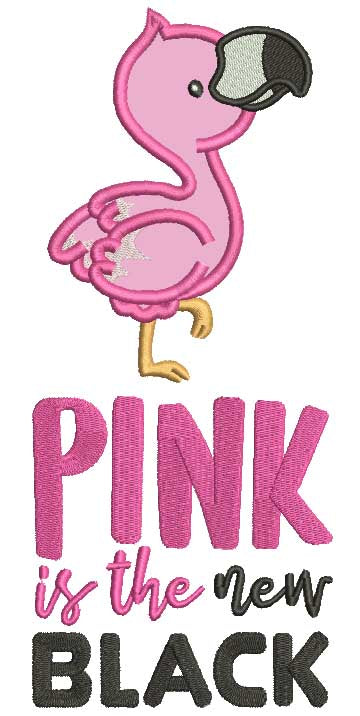 Pink Is The New Black Flamingo Applique Machine Embroidery Design Digitized Pattern