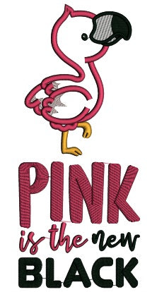 Pink Is The New Black Flamingo Applique Machine Embroidery Design Digitized Pattern