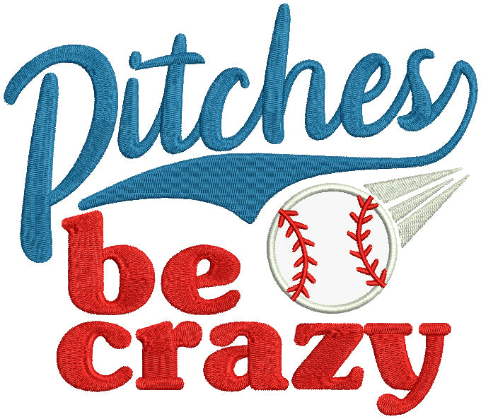 Pitches Be Crazy Baseball Applique Machine Embroidery Design Digitized Pattern