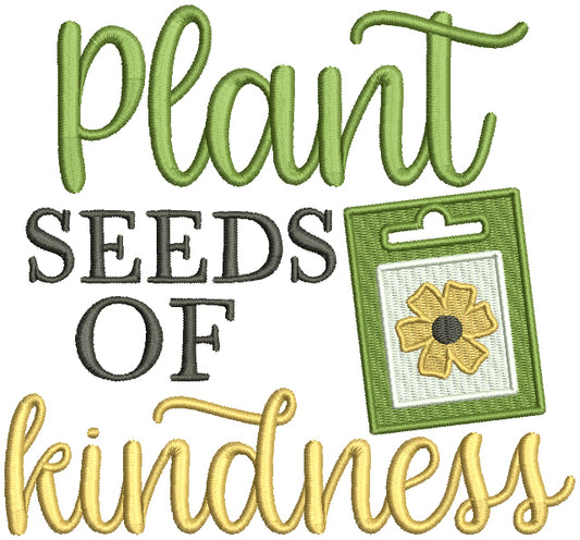 Plant Seeds Of Kindness Filled Machine Embroidery Design Digitized Pattern