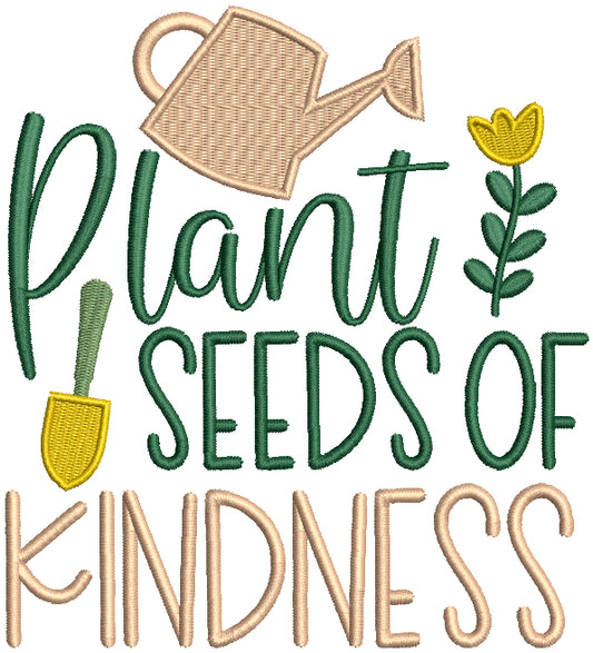 Plant Seeds Of Kindness Flower Garden Filled Machine Embroidery Design Digitized Pattern