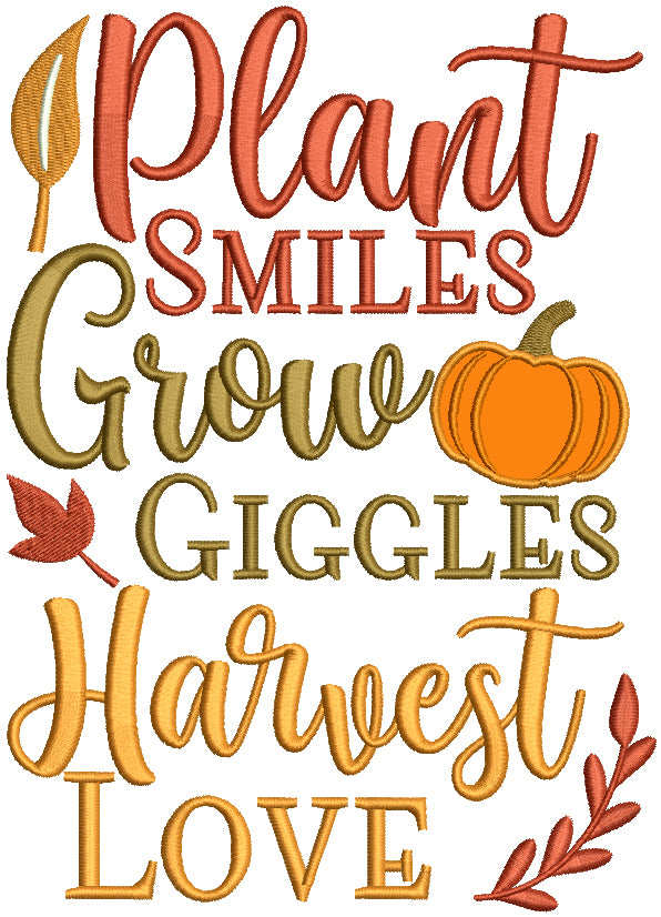 Plant Smiles Grow Giggles Harvest Love Thanksgiving Applique Machine Embroidery Design Digitized Pattern