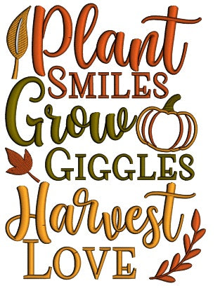 Plant Smiles Grow Giggles Harvest Love Thanksgiving Applique Machine Embroidery Design Digitized Pattern