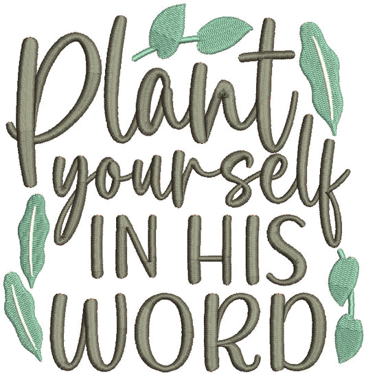 Plant Yourself In His World Religious Filled Machine Embroidery Design Digitized Pattern