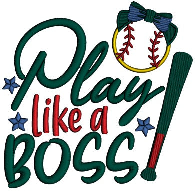 Play Like a Boss Baseball Sports Applique Machine Embroidery Design Digitized Pattern