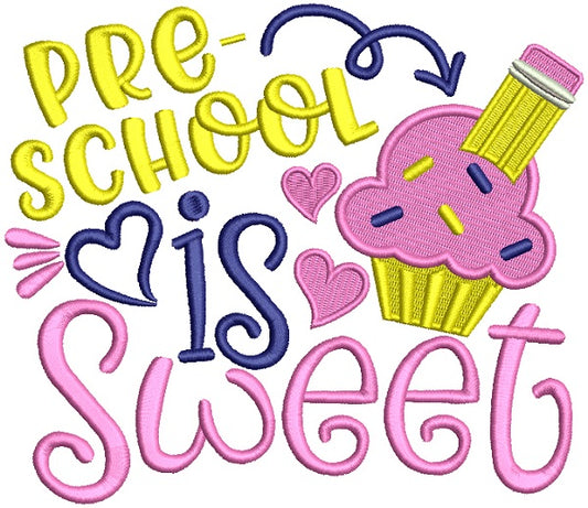 Pre-School Is Sweet Filled Machine Embroidery Design Digitized Pattern