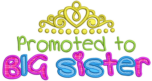 Promoted to Big Sister with Tiara Applique Machine Embroidery Digitized Design Pattern