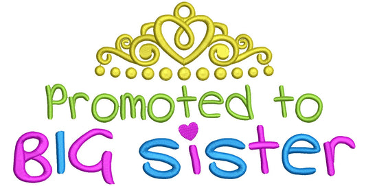 Promoted to Big Sister with Tiara Filled Machine Embroidery Digitized Design Pattern