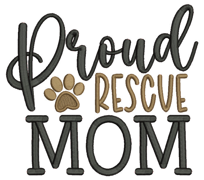Proud Rescue Mom Dog Paw Filled Machine Embroidery Design Digitized Pattern