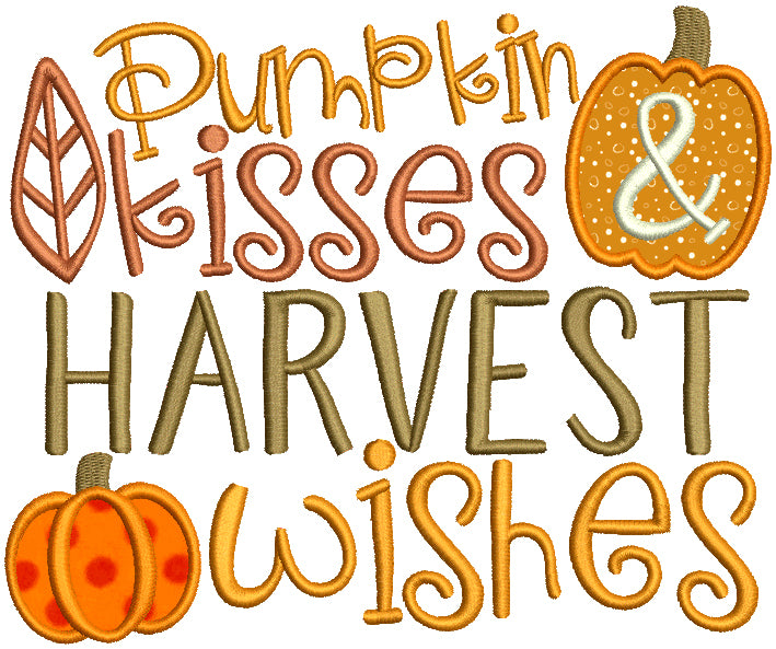 Pumpkin Kisses Harvest Wishes Thanksgiving Applique Machine Embroidery Design Digitized Pattern