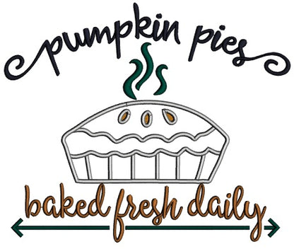 Pumpkin Pies Baked Fresh Daily Thanksgiving Applique Machine Embroidery Design Digitized Pattern Filled Machine Embroidery Design Digitized Pattern