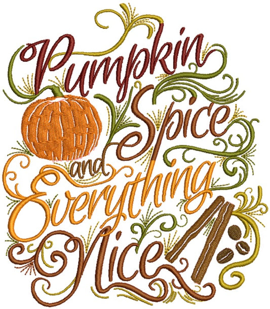 Pumpkin Spice And Everything Nice Thanksgiving Filled Machine Embroidery Design Digitized Pattern