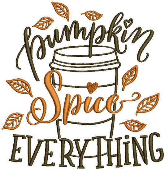 Pumpkin Spice Everything Cup Of Coffee Filled Machine Embroidery Design Digitized Pattern