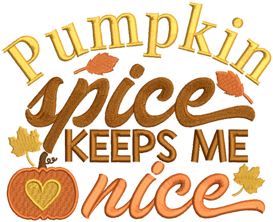 Pumpkin Spice Keeps Me Nice Halloween Filled Machine Embroidery Design Digitized Pattern