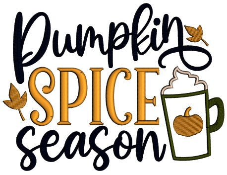Pumpkin Spice Season Hot Chocolate Applique Machine Embroidery Design Digitized Pattern
