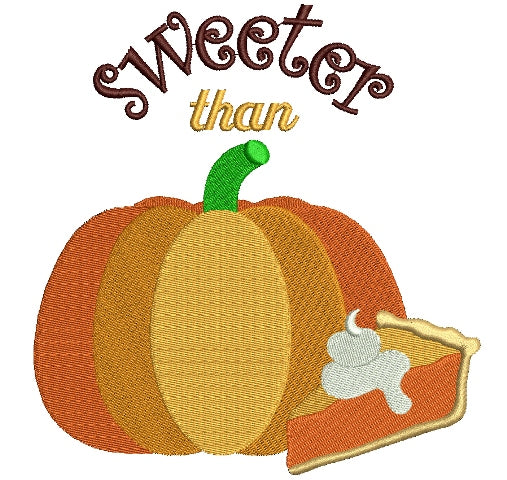 Sweeter Than a Pumpkin pie Filled Machine Embroidery Digitized Design Pattern