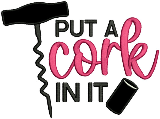 Put a Cork In It Cooking Applique Machine Embroidery Design Digitized Pattern