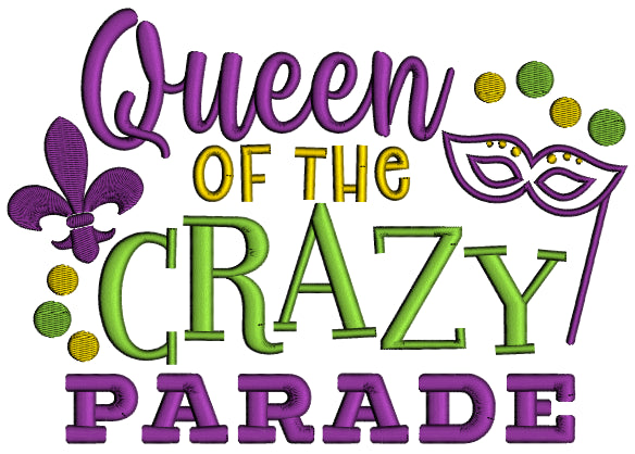 Queen Of The Crazy Parade Mardi Gras Applique Machine Embroidery Design Digitized Pattern