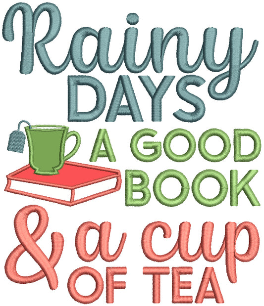 Rainy Days A Good Book And a Cup of Tea Applique Machine Embroidery Design Digitized Pattern