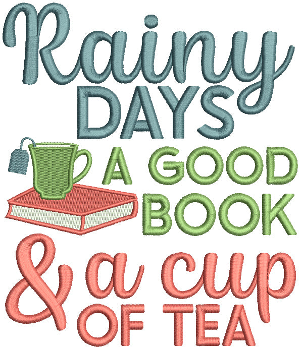 Rainy Days A Good Book And a Cup of Tea Filled Machine Embroidery Design Digitized Pattern
