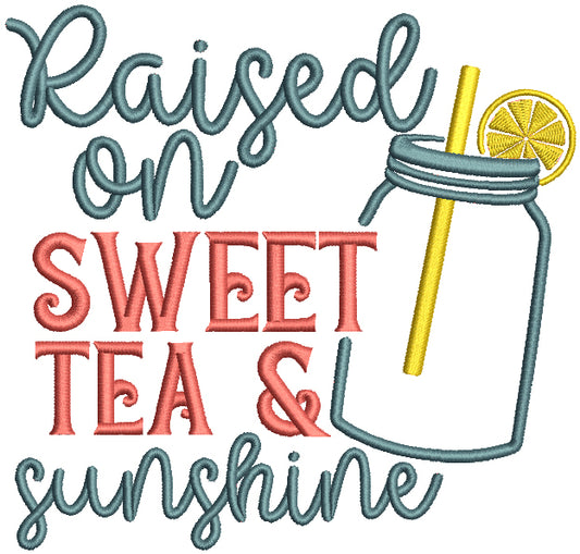 Raised On Sweet Tea And Sunshine Mason Jar With Lemon Filled Machine Embroidery Design Digitized Pattern