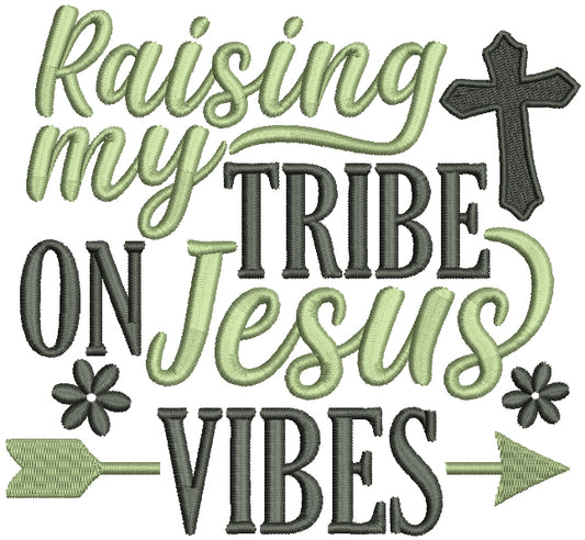 Raising My Tribe On Jesus Vibes Religious Filled Machine Embroidery Design Digitized Pattern