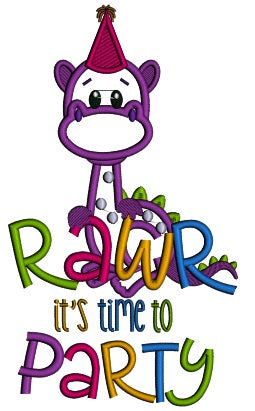 Rawr It's Time To Party Text In The Middle Birthday Dinosaur Applique Machine Embroidery Design Digitized Pattern