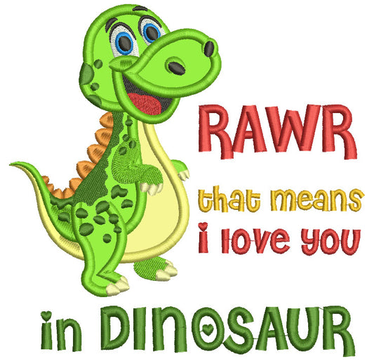 Rawr That Means I Love You in Dinosaur Applique Machine Embroidery Digitized Design Pattern