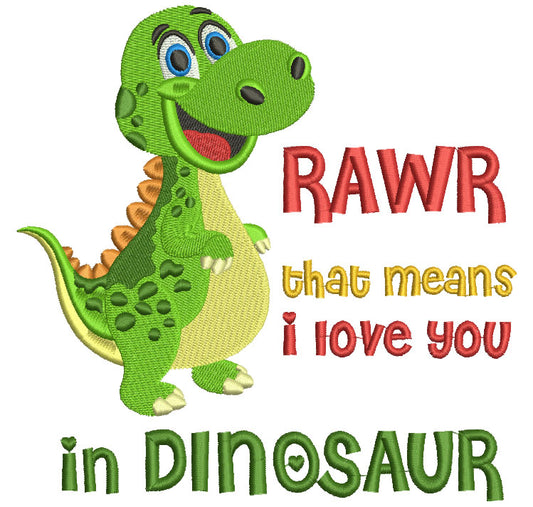Rawr That Means I Love You in Dinosaur Filled Machine Embroidery Digitized Design Pattern