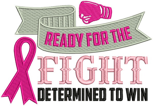 Ready For The Fight Determined To Win Breast Cancer Awareness Filled Machine Embroidery Design Digitized Pattern
