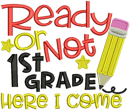 Ready Or Not First Geade Here I Come School Filled Machine Embroidery Design Digitized Pattern